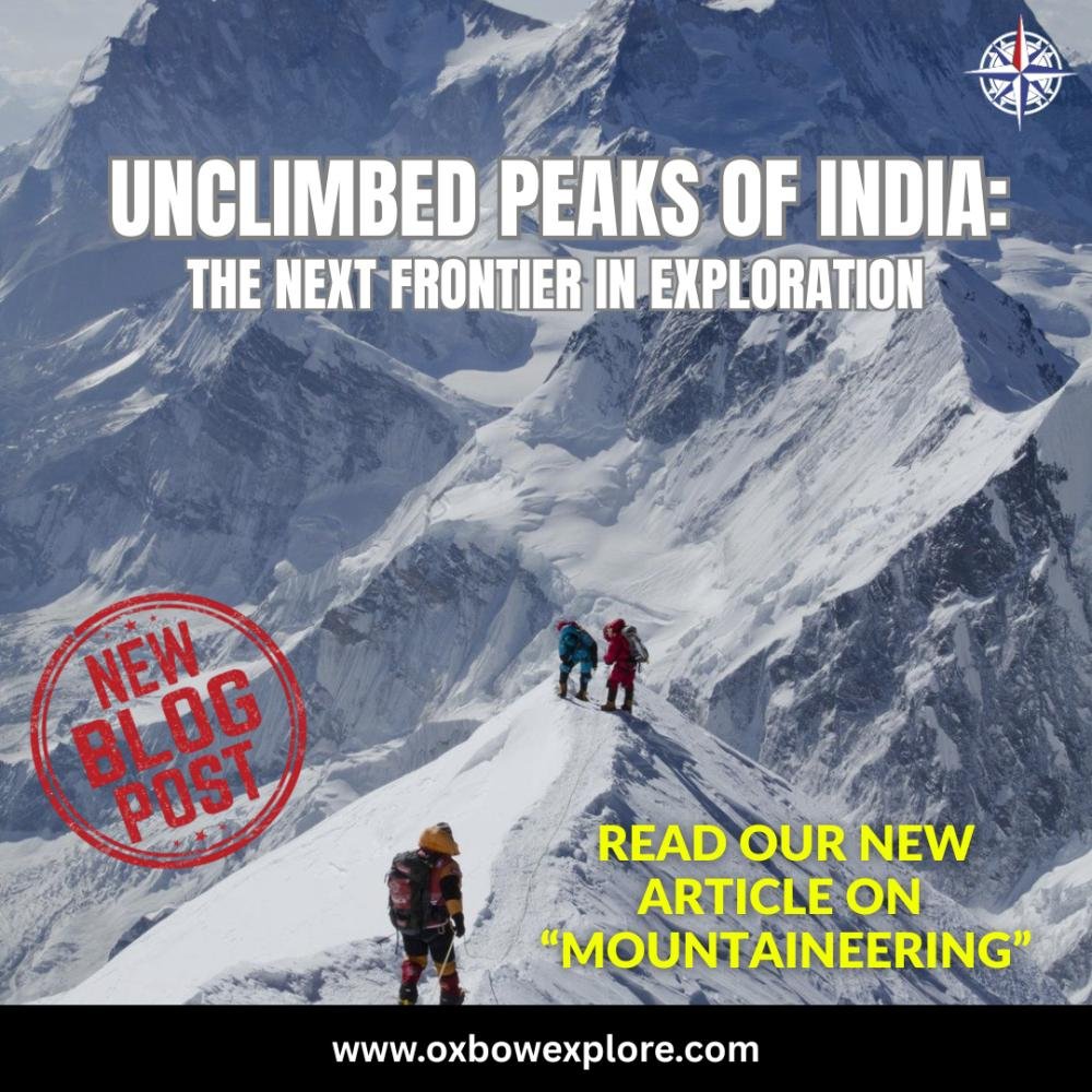 UNCLIMBED PEAKS OF INDIA: THE NEXT FRONTIER IN EXPLORATION