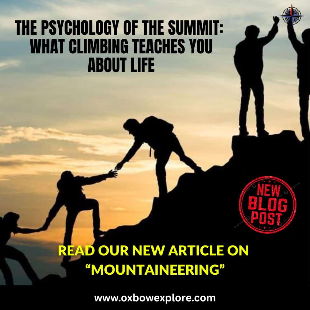 THE PSYCHOLOGY OF THE SUMMIT: WHAT CLIMBING TEACHES YOU ABOUT LIFE